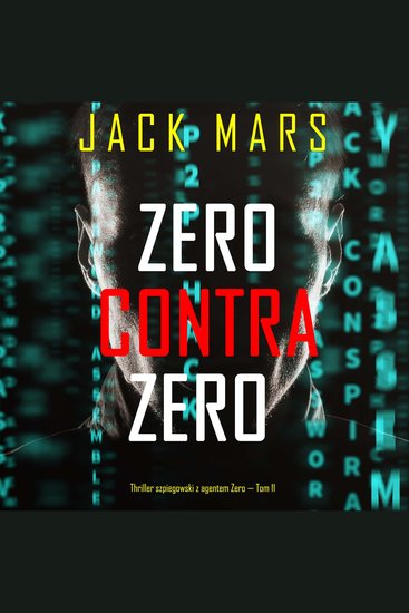 Zero contra Zero (Thriller szpiegowski z agentem Zero — Tom 11) - Cyfrowa narracja przy użyciu syntezowanego głosu - cover
