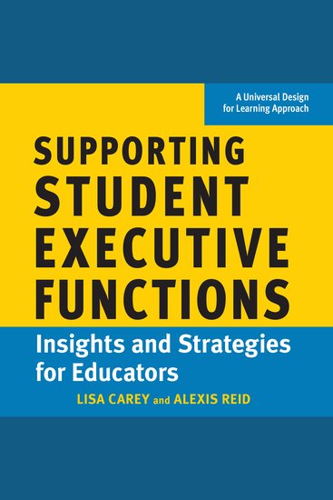 Supporting Student Executive Functions - Insights and Strategies for Educators - cover