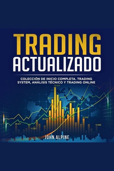 Trading actualizado - Colección de inicio completa Trading system análisis técnico y trading online - cover
