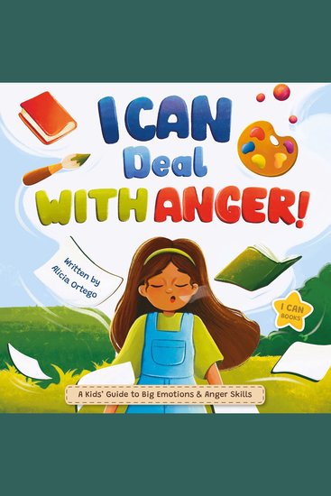 I Can Deal With Anger - A Children’s Book About Understanding Big Emotions and Learning Anger Management Skills - cover
