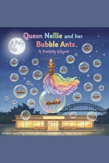 Queen Nellie and her Bubble Ants - A Nurseery Rhyme - cover