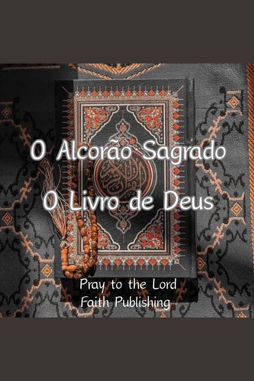 O Alcorão Sagrado: O Livro de Deus - cover