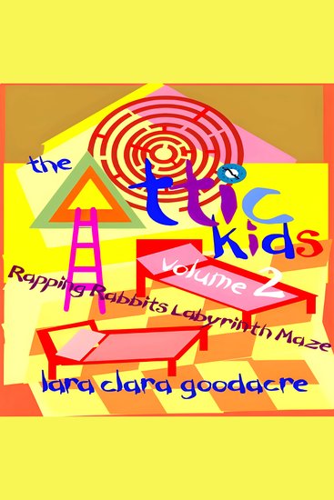 The Attic Kids - Volume 2 - Rapping Rabbits labyrinth Maze - cover