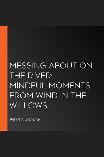 Messing About on the River: Mindful Moments from Wind in the Willows - cover
