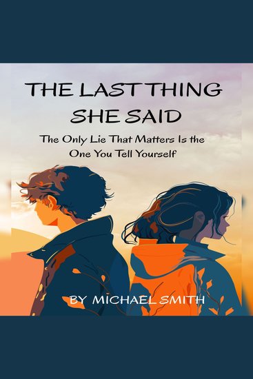 The Last Thing She Said - The Only Lie That Matters Is the One You Tell Yourself - cover