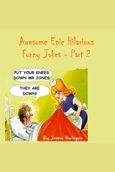 Awesome Epic Hilarious Funny Jokes - Part 2 - This is very humorous amusing entertaining & witty Full of priceless funny one-liners & jokes guaranteed to give you side-splitting belly laughs - cover