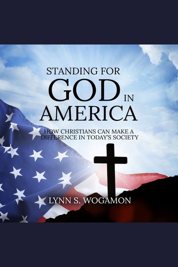 Standing for God in America - How Christians Can Make a Difference in Today's Society - cover