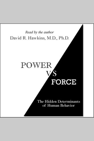 Power vs Force - The Hidden Determinants of Human Behavior - cover