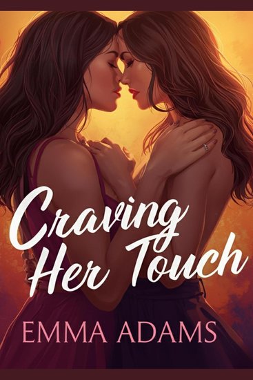 Craving Her Touch vol1 - 10 Lesbian Love Short Stories of Romance Desire and Sapphic Seduction - cover