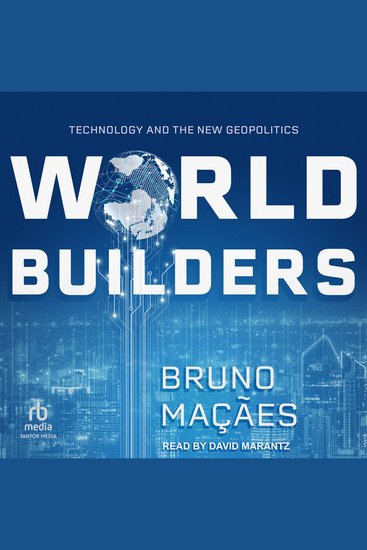 World Builders - Technology and the New Geopolitics - cover