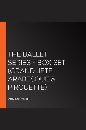 Ballet Series The - Box Set (Grand Jeté Arabesque & Pirouette) - cover