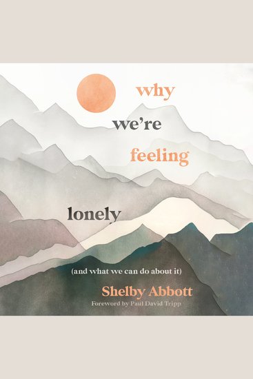 Why We're Feeling Lonely (and What We Can Do About It) - cover