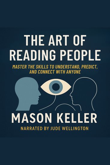 The Art of Reading People - Master the Skills to Understand Predict and Connect with Anyone - cover