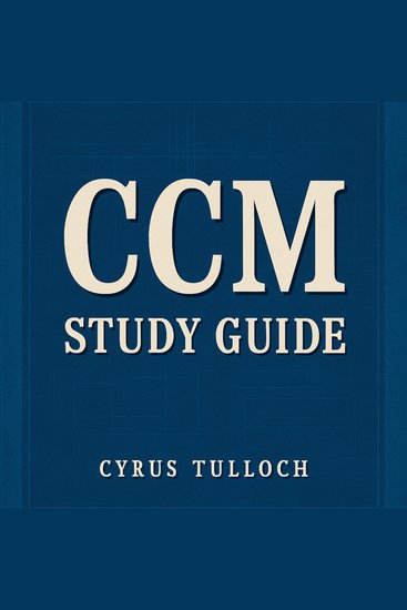 CCM Study Guide - Master your CCM Study Guide! Experience compelling audio lessons for outstanding test readiness! - cover