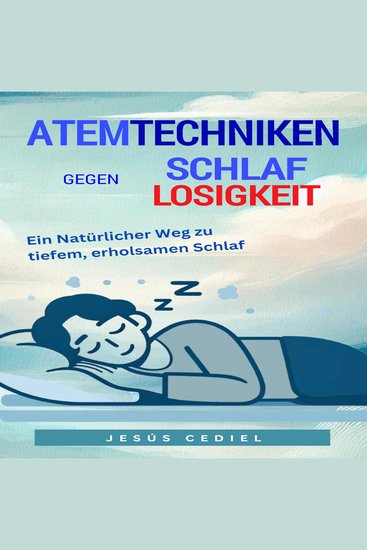 ATEMTECHNIKEN GEGEN SCHLAFLOSIGKEIT - Ein natürlicher Weg zu tiefem erholsamem Schlaf - cover
