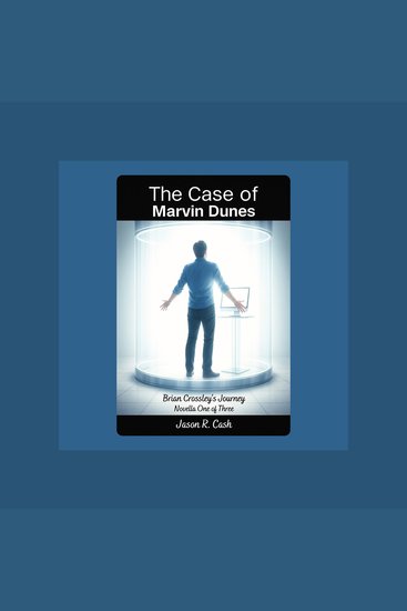The Case of Marvin Dunes - Brian Crossley's Journey Novella One of Three - cover