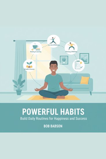 Powerful Habits: Build Daily Routines for Happiness and Success - cover
