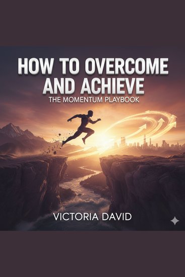 How to Overcome and Achieve - The Momentum Playbook - cover