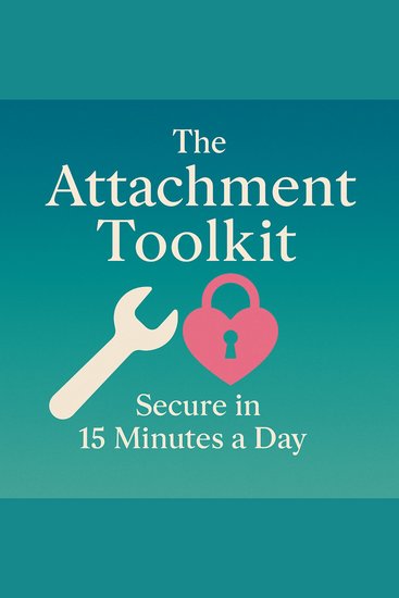 The Attachment Toolkit - Secure in 15 Minutes a Day - cover