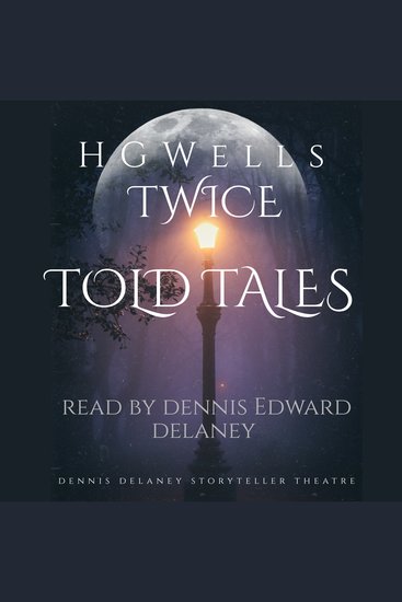 HG Wells Twice Told Tales - Read by Dennis Edward Delaney - cover