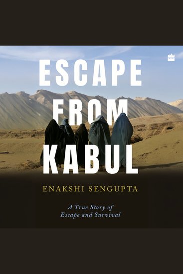 Escape from Kabul - A True Story of Escape and Survival - cover