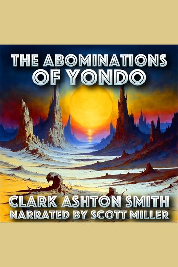 The Abominations of Yondo - A Journey Beyond Sanity into a Desert of Nightmares - cover