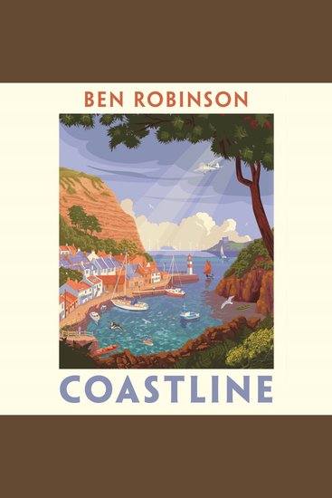 Coastline - An Exploration of Britain's Coastal Heritage - cover