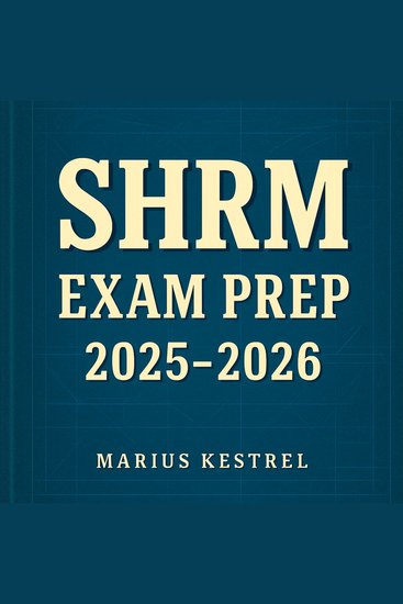 SHRM Exam Prep 2025-2026 - Elevate your SHRM Exam journey with our dynamic audio lessons for stellar results! - cover