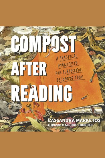 Compost after Reading - A Practical Manifesto for Purposeful Decomposition - cover