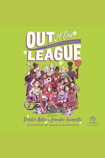 Out of Our League - 16 Stories of Girls in Sports - cover