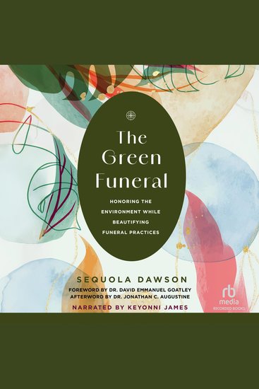 The Green Funeral - Honoring the Environment While Beautifying Funeral Practices - cover