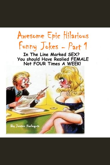 Awesome Epic Hilarious Funny Jokes - Part 1 - This is very humorous amusing entertaining & witty Full of priceless funny one-liners & jokes guaranteed to give you side-splitting belly laughs - cover