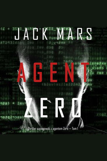 Agent Zero (Thriller szpiegowski z agentem Zero — Tom 1) - Cyfrowa narracja przy użyciu syntezowanego głosu - cover