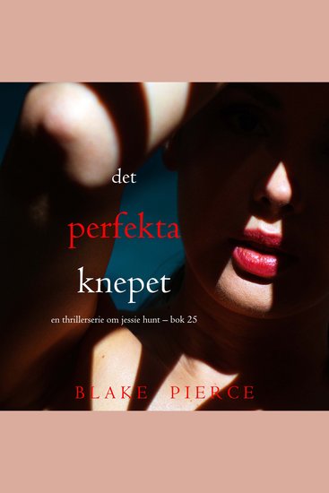 Det perfekta knepet (En thrillerserie om Jessie Hunt – Bok 25) - Digitalt inläst via en datorgenererad röst - cover