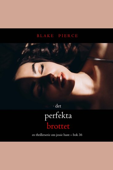 Det perfekta brottet (En thrillerserie om Jessie Hunt – Bok 36) - Digitalt inläst via en datorgenererad röst - cover