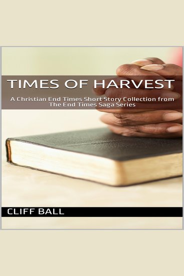 Times of Harvest - Christian End Times Short Story Collection - cover