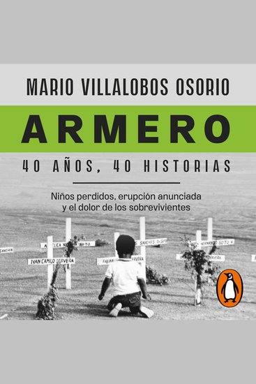 Armero 40 años 40 historias - Niños perdidos erupción anunciada y el dolor de los sobrevivientes - cover