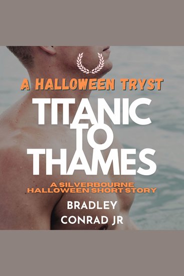 Halloween Tryst A: Titanic to Thames - A Silverbourne Halloween Short Story - cover