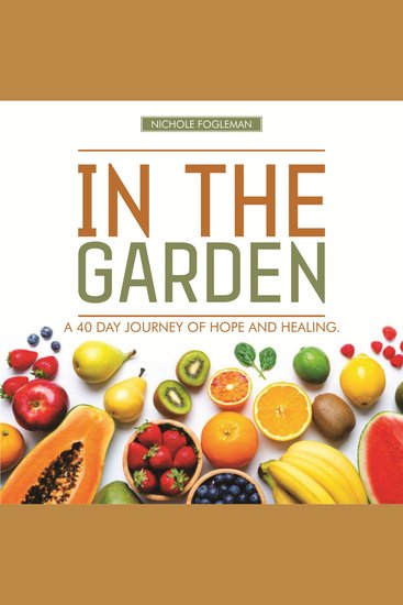 In the Garden - A 40-Day Journey of Hope and Healing - cover