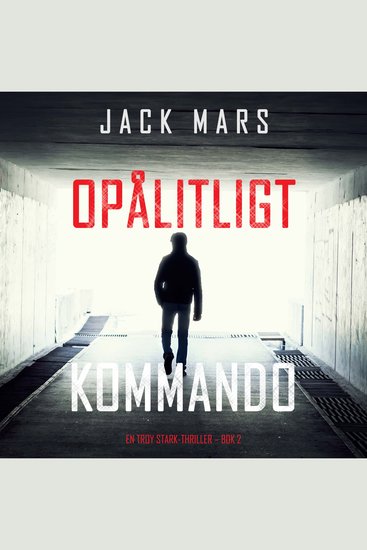 Opålitligt kommando (En Troy Stark-thriller – Bok 2) - Digitalt inläst via en datorgenererad röst - cover