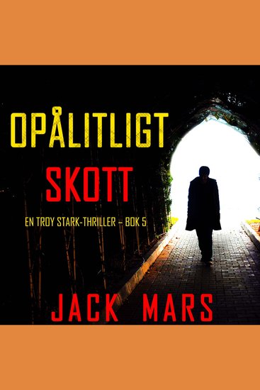 Opålitligt skott (En Troy Stark-thriller – Bok 5) - Digitalt inläst via en datorgenererad röst - cover