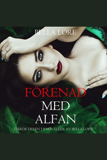 Förenad med alfan: fjärde delen i 9 noveller av Bella Lore - Digitalt inläst via en datorgenererad röst - cover