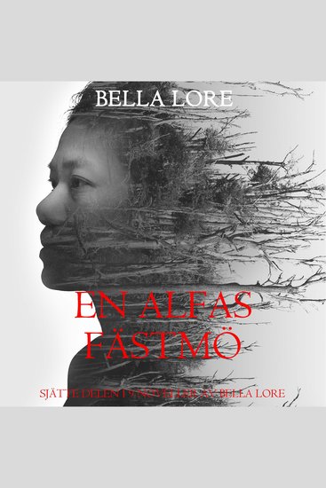 En alfas fästmö: sjätte delen i 9 noveller av Bella Lore - Digitalt inläst via en datorgenererad röst - cover