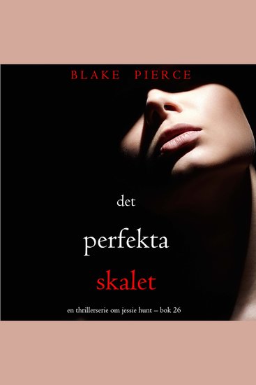 Det perfekta skalet (En thrillerserie om Jessie Hunt – Bok 26) - Digitalt inläst via en datorgenererad röst - cover