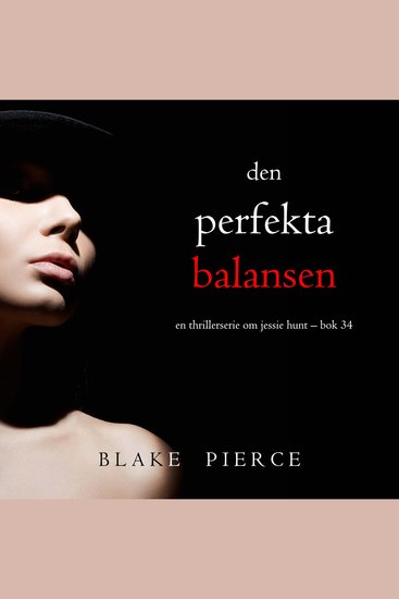 Den perfekta balansen (En thrillerserie om Jessie Hunt – Bok 34) - Digitalt inläst via en datorgenererad röst - cover