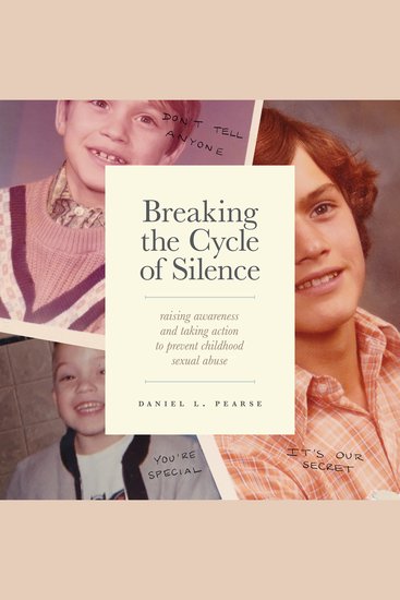 Breaking the Cycle of Silence - Raising awareness and taking action to prevent childhood sexual abuse - cover