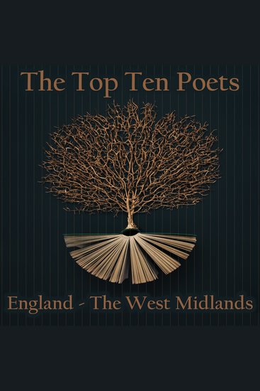 Top 10 Poets – England The - The West Midlands - Five poems each from poets born in the English West Midlands - cover