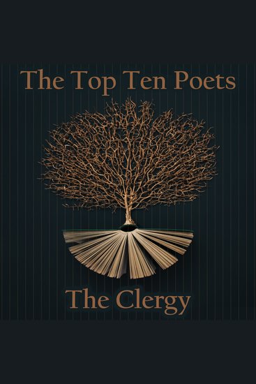 The Top 10 Poets – The Clergy - Five poems each from some of the best poets to have been members of the clergy - cover