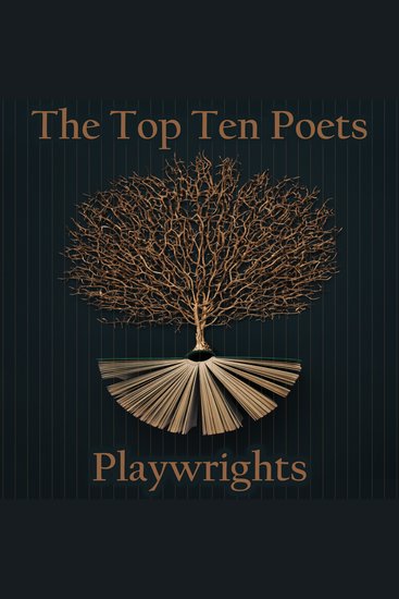 The Top 10 Poets – Playwrights - Five poems each from some of the best poets to have been playwrights - cover