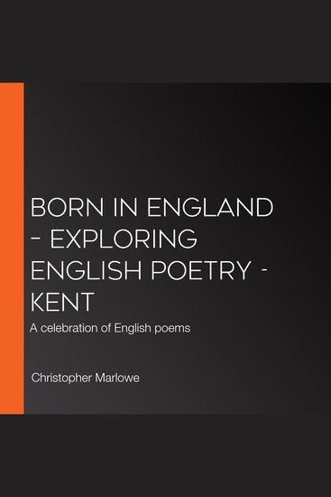Born in England – Exploring English Poetry - Kent - A celebration of English poems - cover